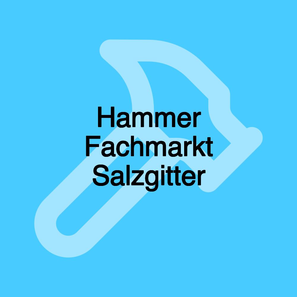 Hammer Fachmarkt Salzgitter