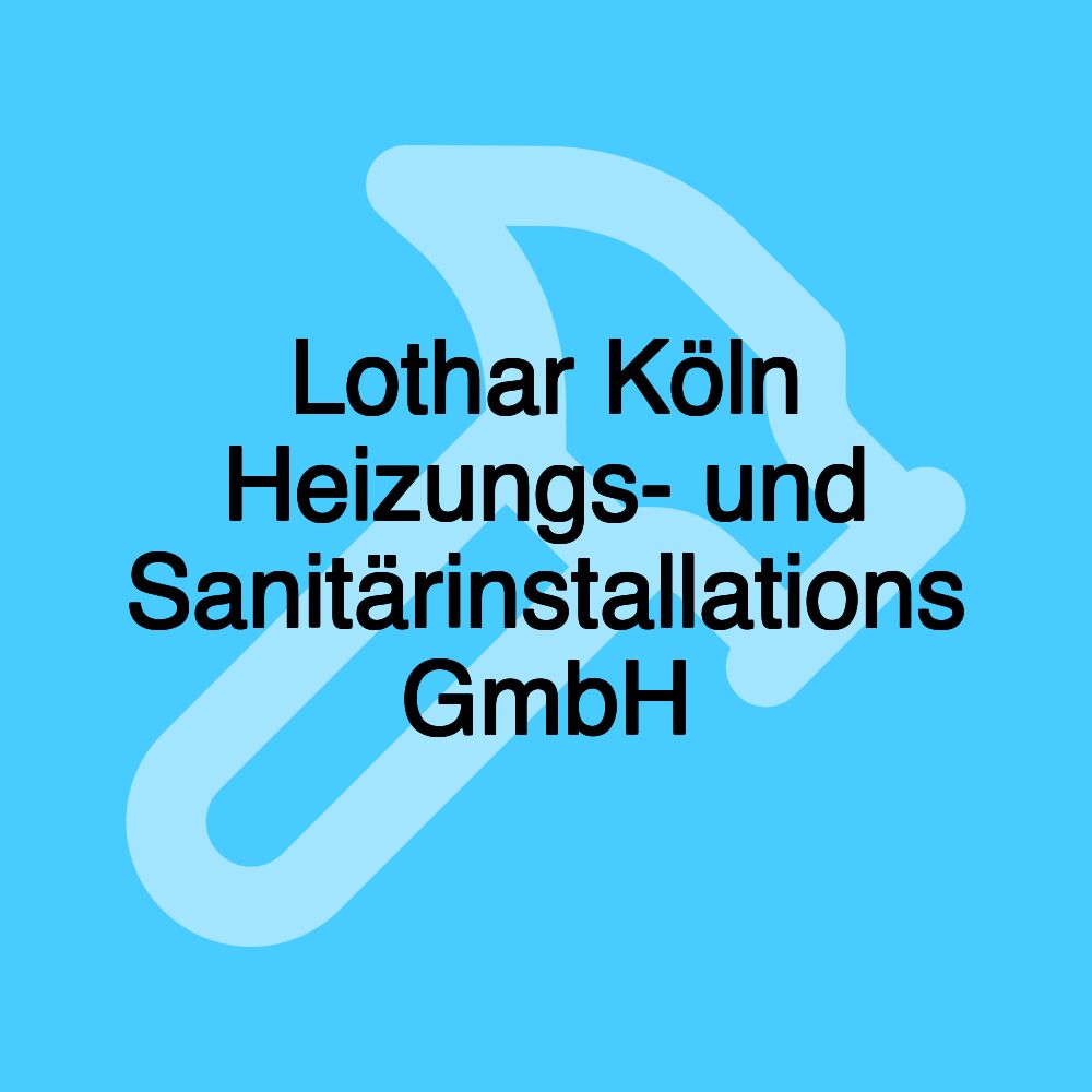 Lothar Köln Heizungs- und Sanitärinstallations GmbH