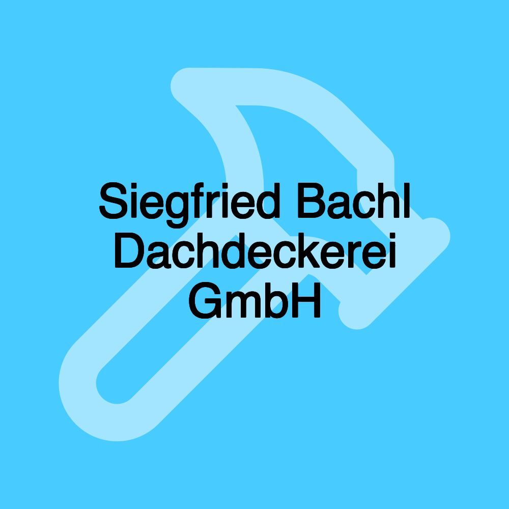 Siegfried Bachl Dachdeckerei GmbH