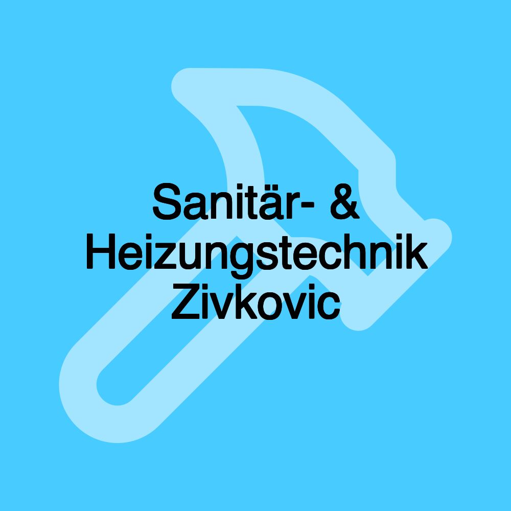 Sanitär- & Heizungstechnik Zivkovic