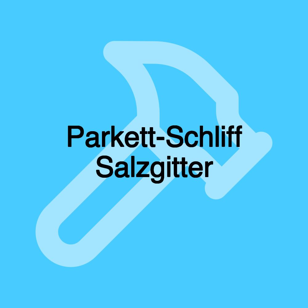 Parkett-Schliff Salzgitter