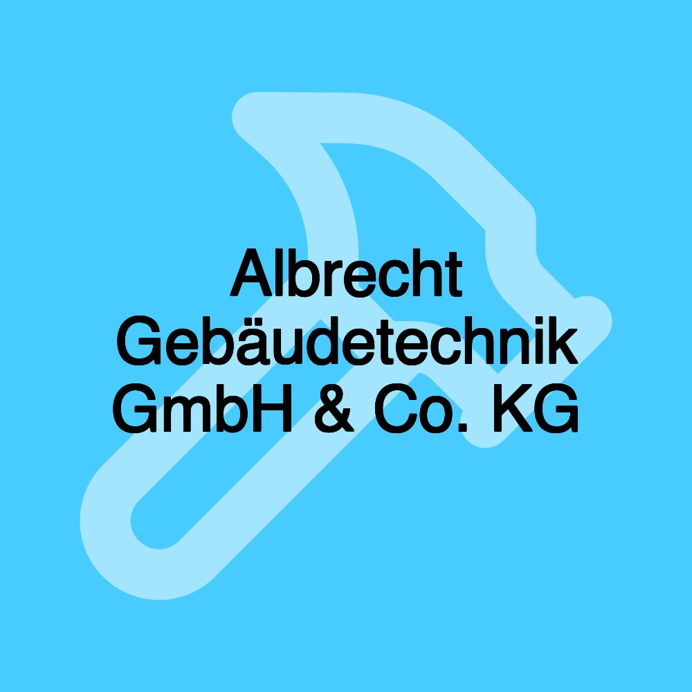 Albrecht Gebäudetechnik GmbH & Co. KG