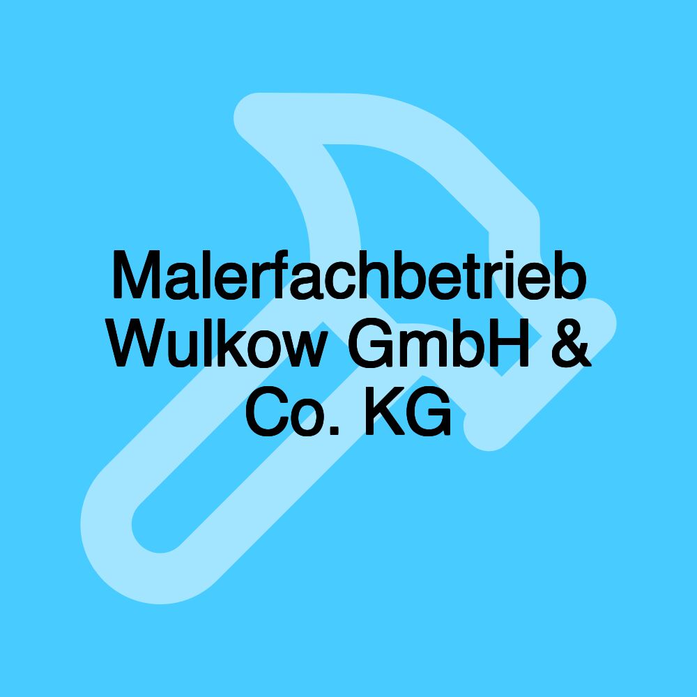 Malerfachbetrieb Wulkow GmbH & Co. KG