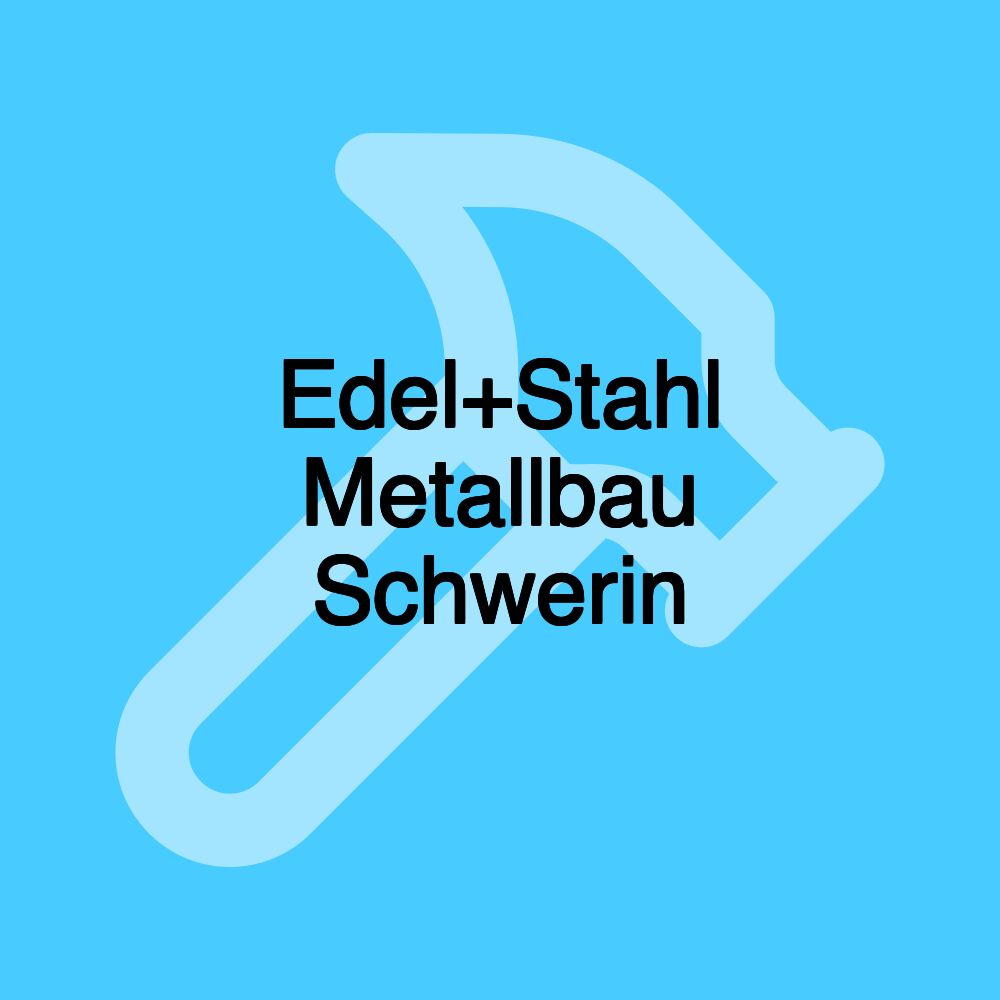 Edel+Stahl Metallbau Schwerin