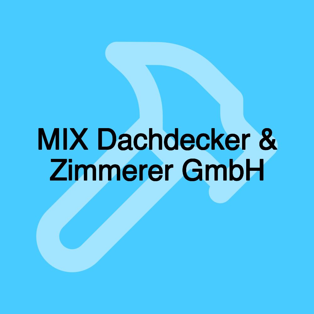 MIX Dachdecker & Zimmerer GmbH