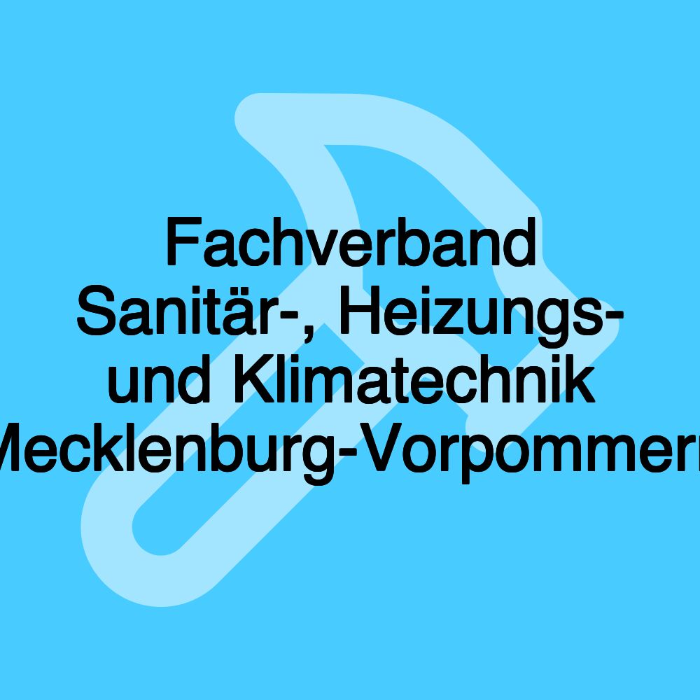 Fachverband Sanitär-, Heizungs- und Klimatechnik Mecklenburg-Vorpommern