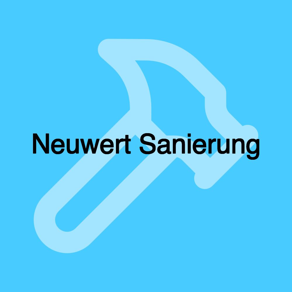 Neuwert Sanierung