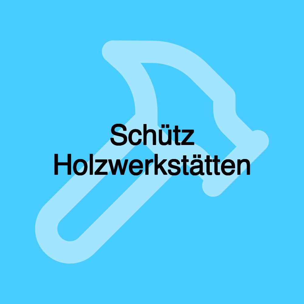 Schütz Holzwerkstätten