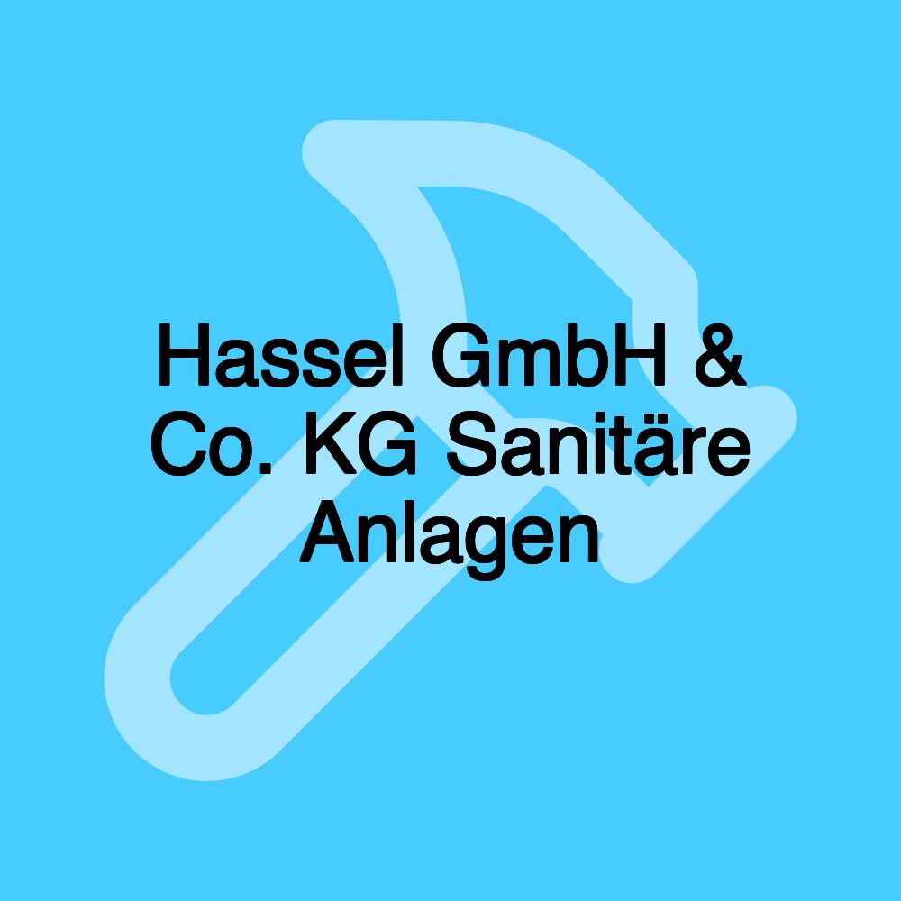 Hassel GmbH & Co. KG Sanitäre Anlagen