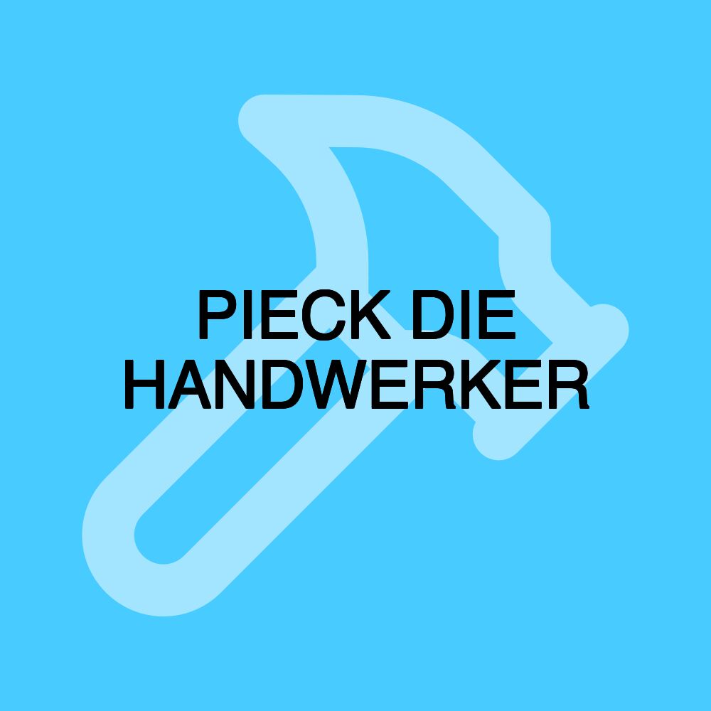 PIECK DIE HANDWERKER