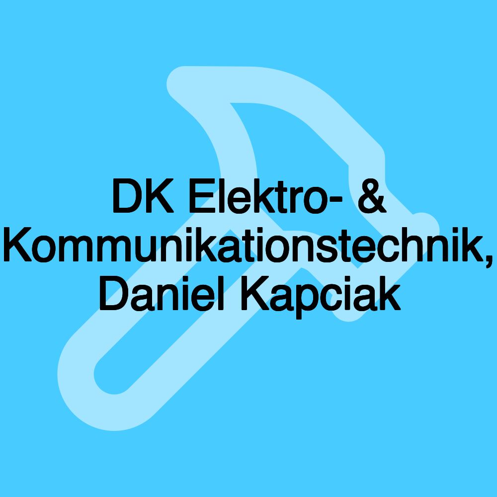 DK Elektro- & Kommunikationstechnik, Daniel Kapciak