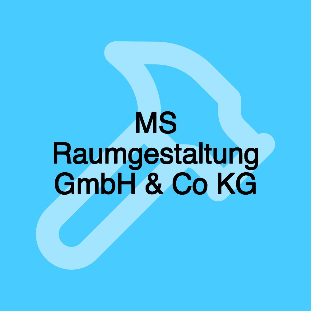 MS Raumgestaltung GmbH & Co KG