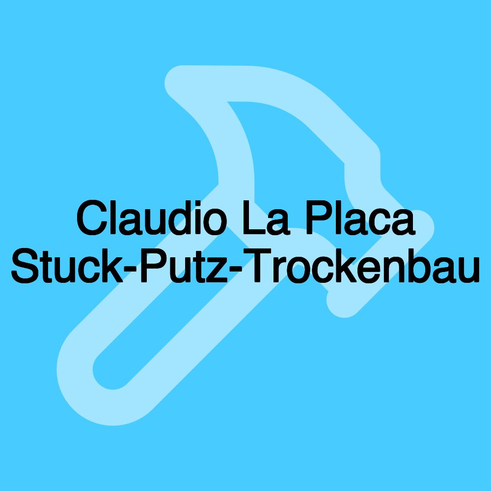 Claudio La Placa Stuck-Putz-Trockenbau