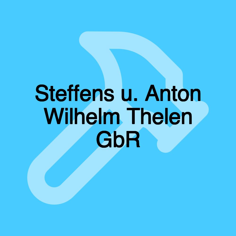 Steffens u. Anton Wilhelm Thelen GbR