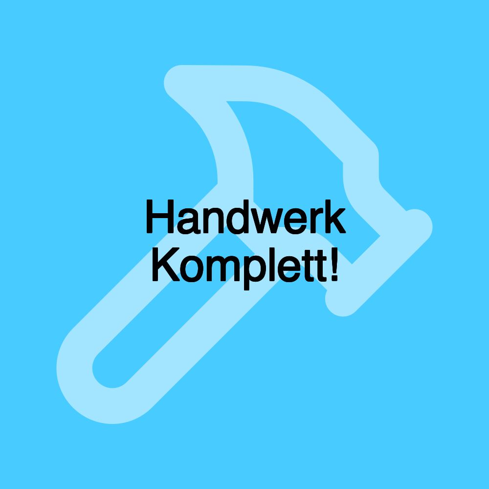 Handwerk Komplett!