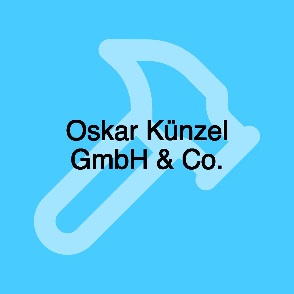 Oskar Künzel GmbH & Co.