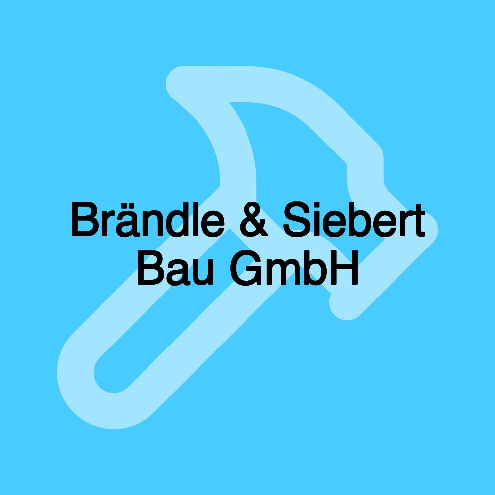 Brändle & Siebert Bau GmbH