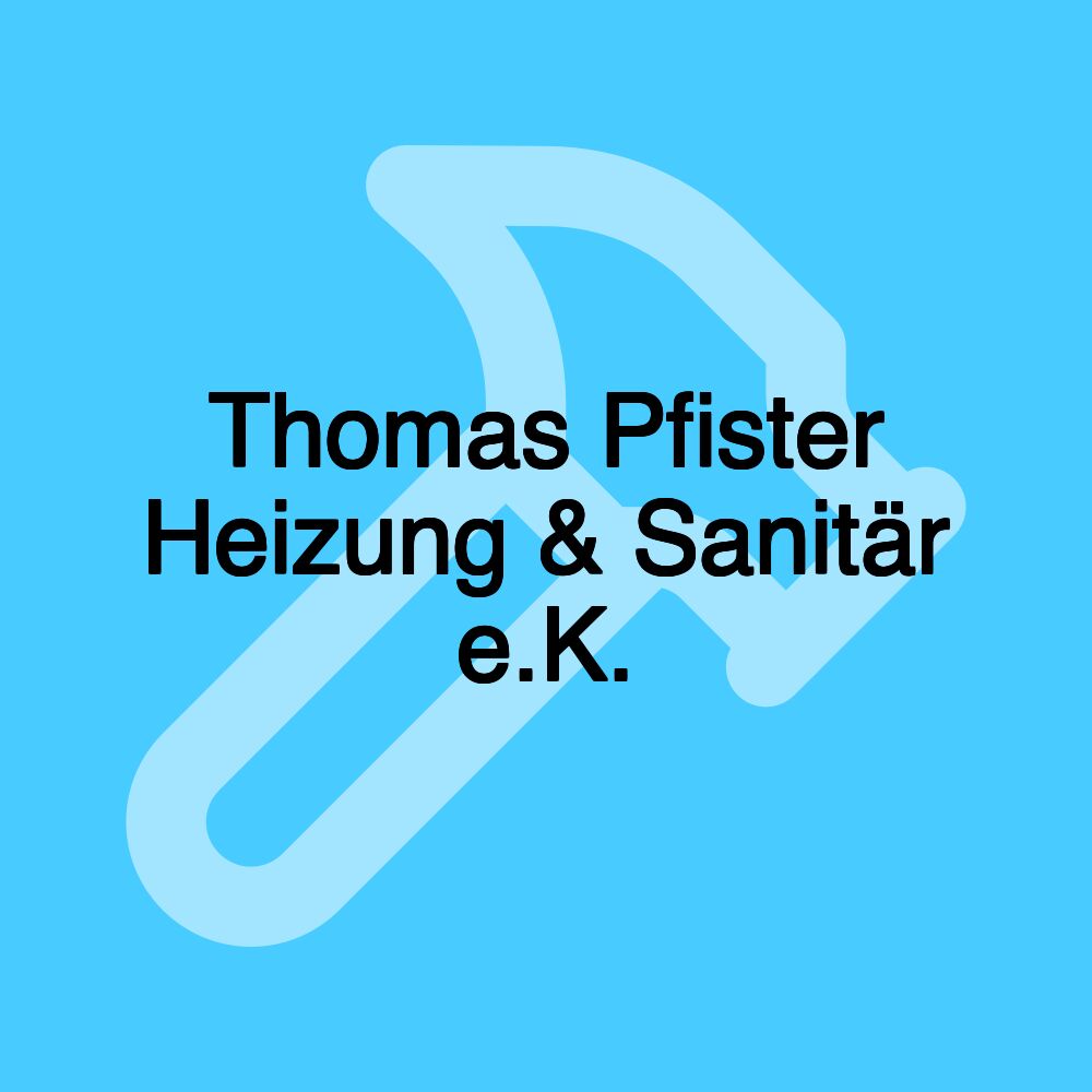 Thomas Pfister Heizung & Sanitär e.K.