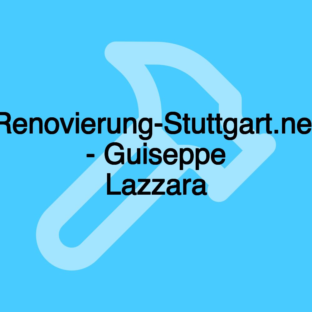 Renovierung-Stuttgart.net - Guiseppe Lazzara