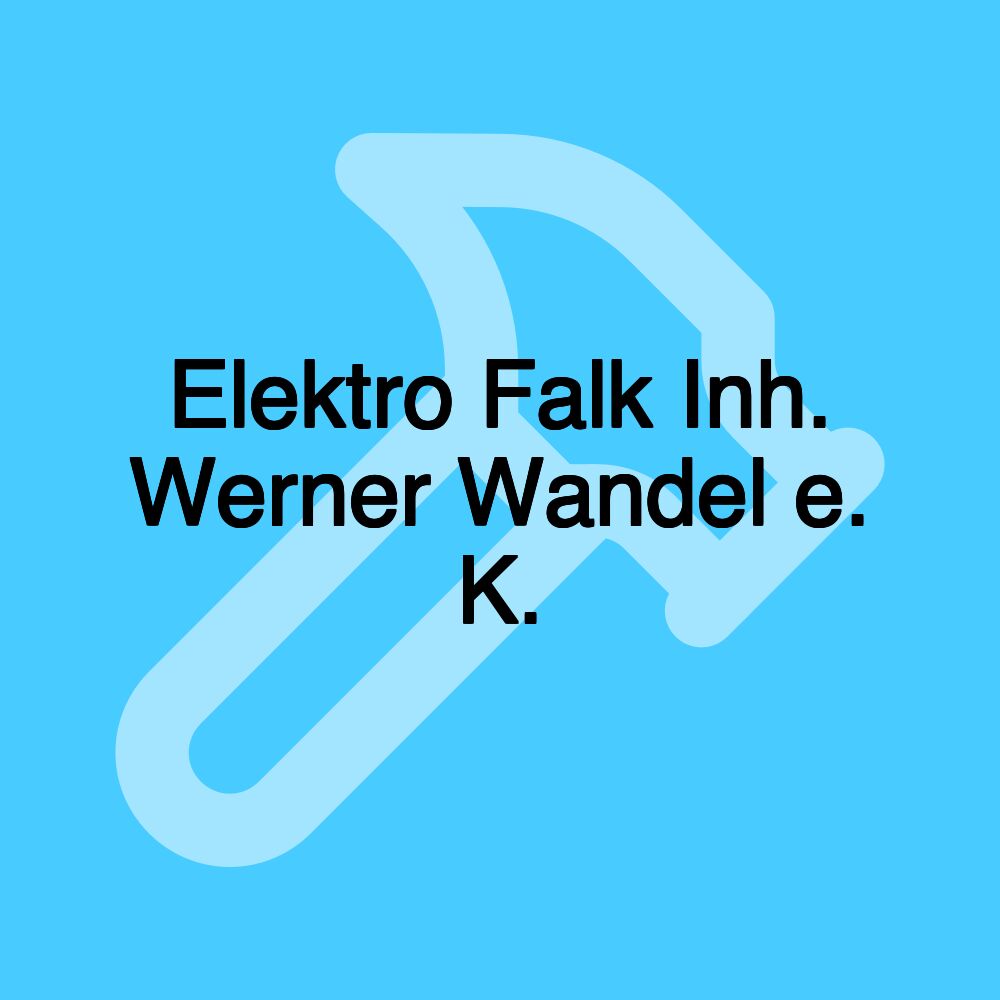 Elektro Falk Inh. Werner Wandel e. K.