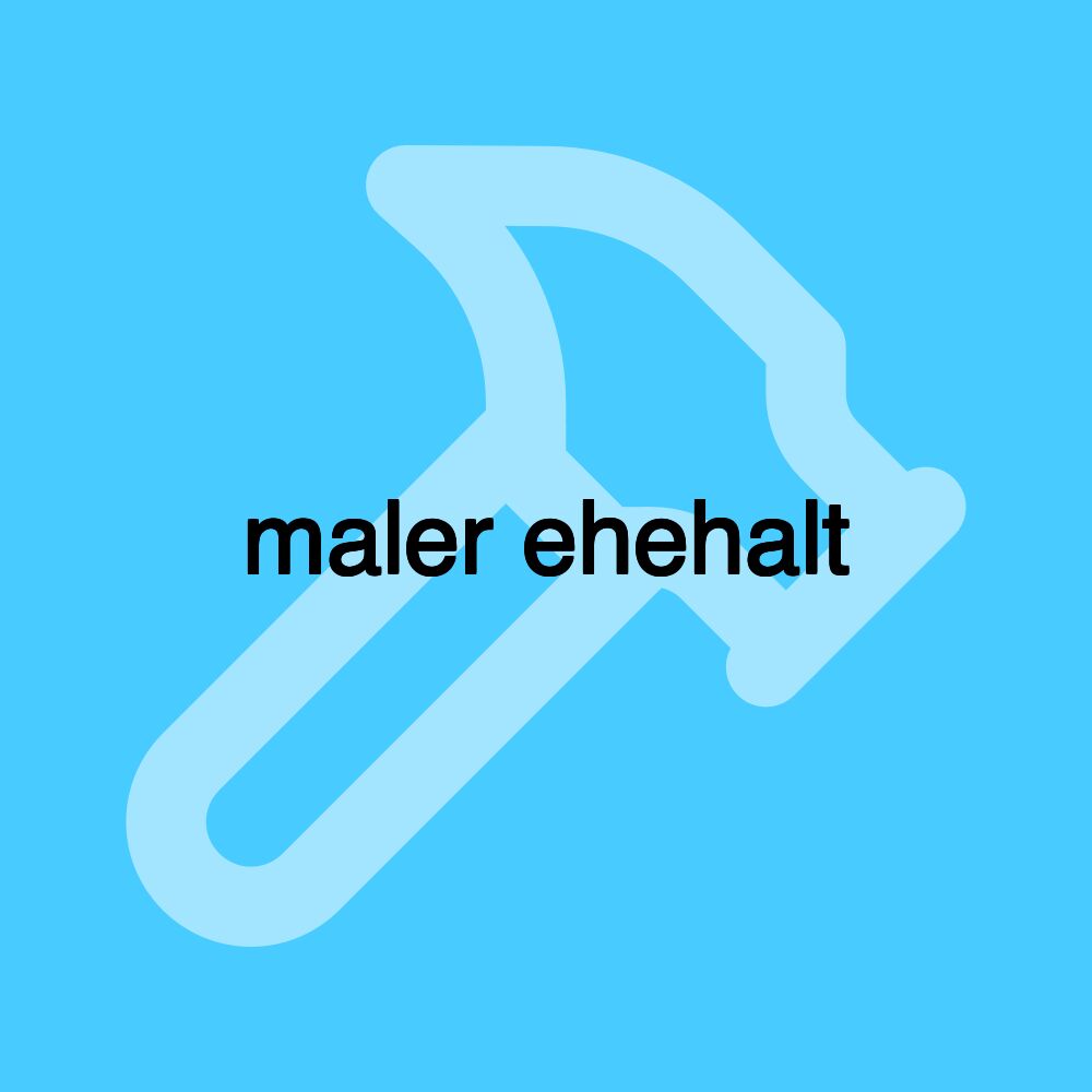 maler ehehalt