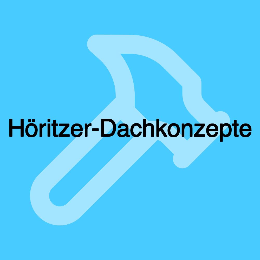 Höritzer-Dachkonzepte