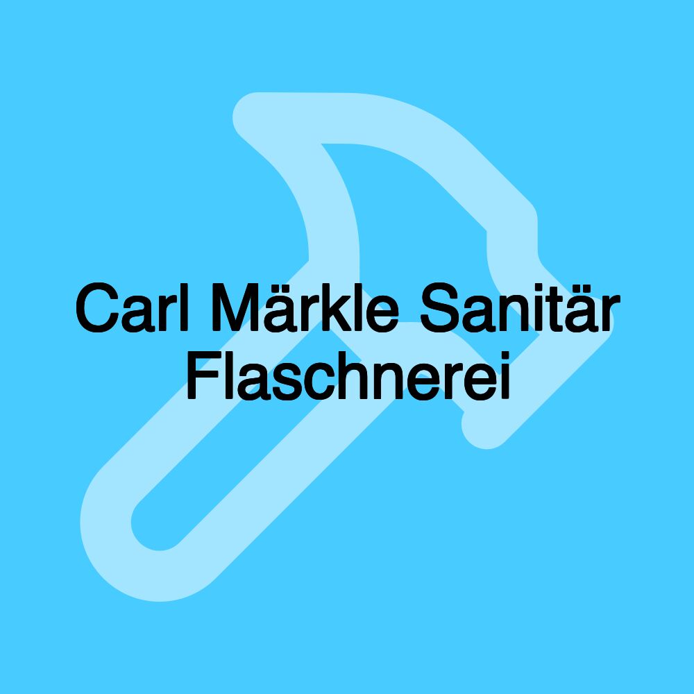 Carl Märkle Sanitär Flaschnerei