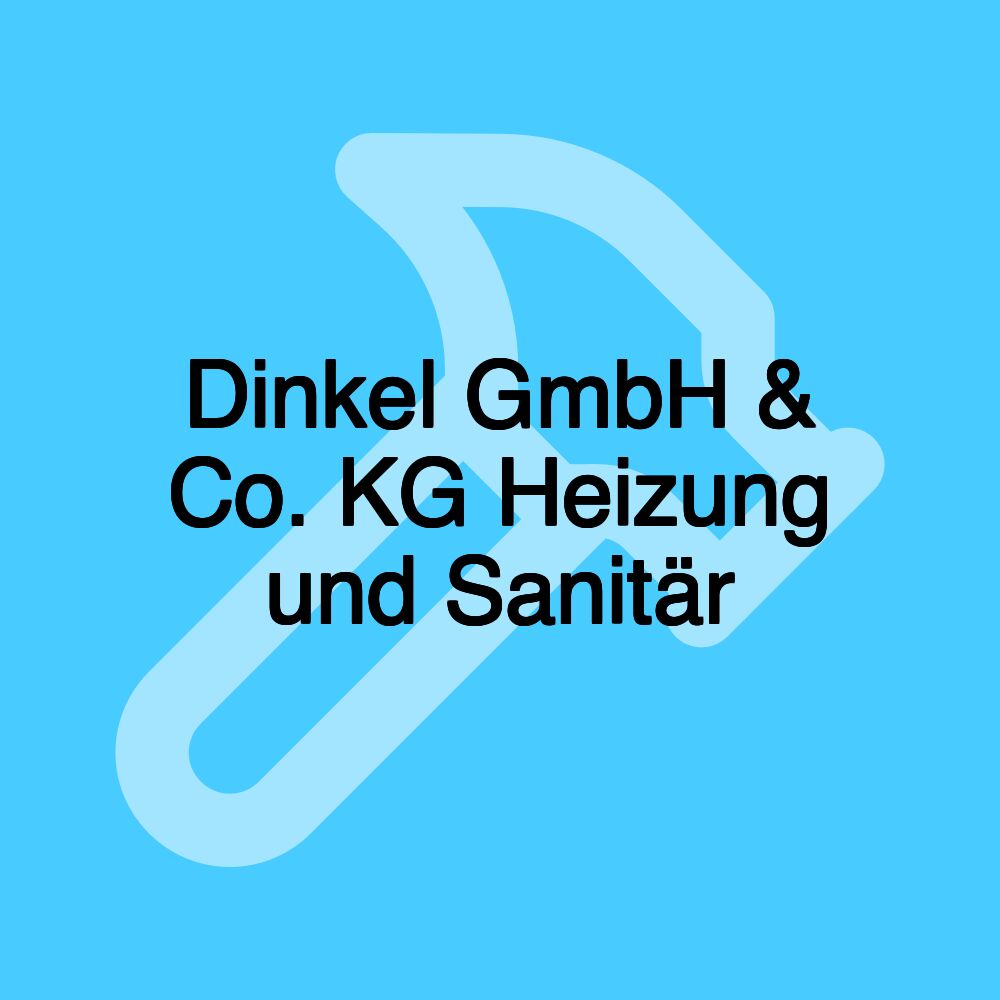 Dinkel GmbH & Co. KG Heizung und Sanitär