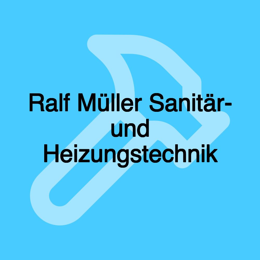 Ralf Müller Sanitär- und Heizungstechnik