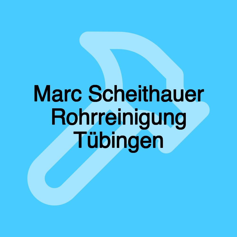 Marc Scheithauer Rohrreinigung Tübingen