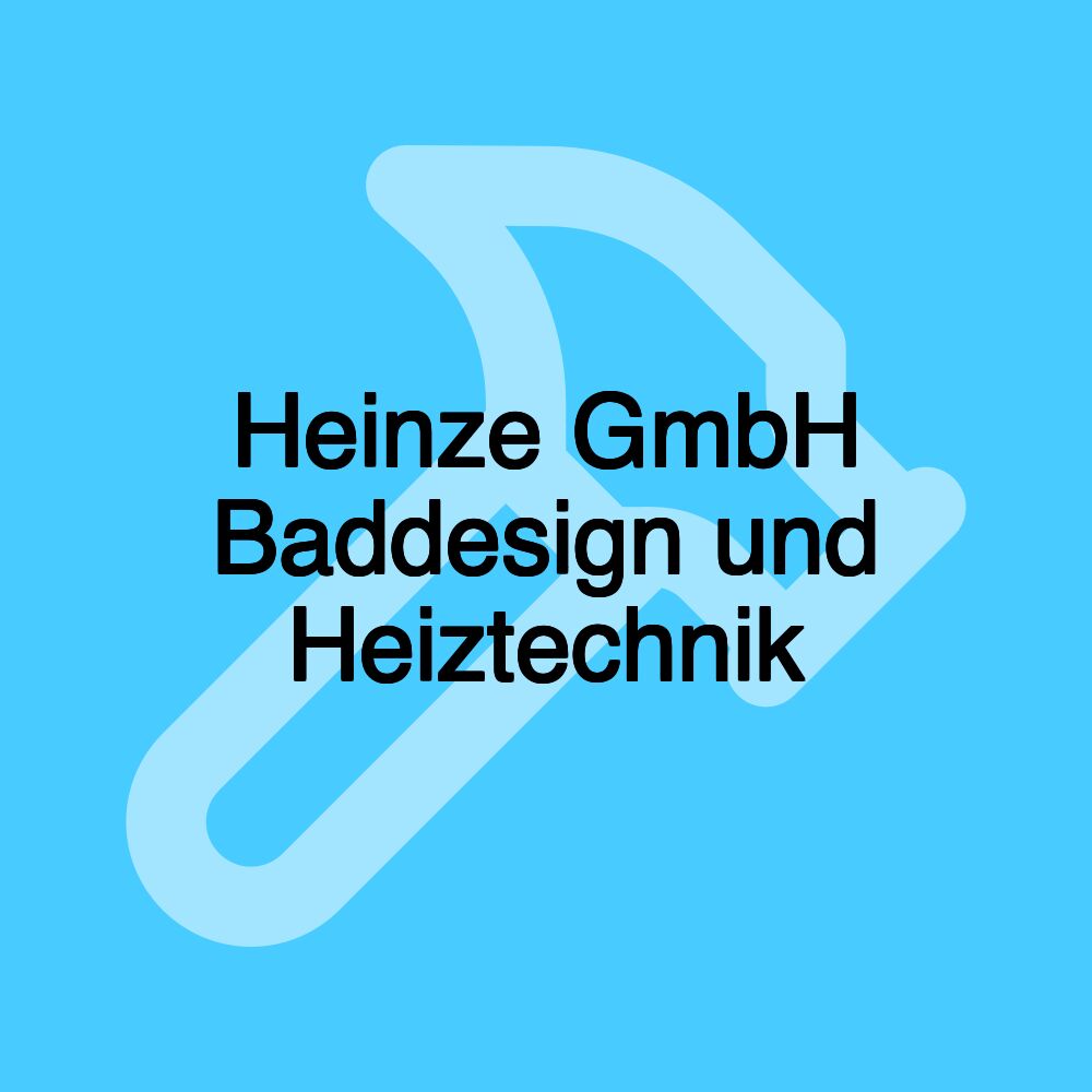 Heinze GmbH Baddesign und Heiztechnik