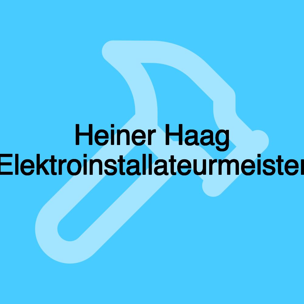 Heiner Haag Elektroinstallateurmeister