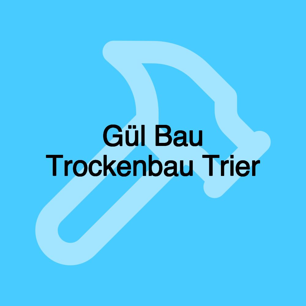 Gül Bau Trockenbau Trier