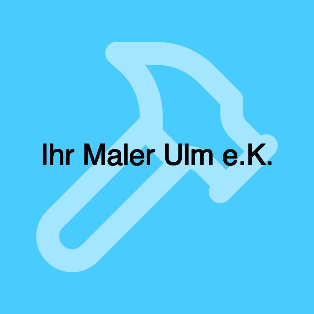 Ihr Maler Ulm e.K.