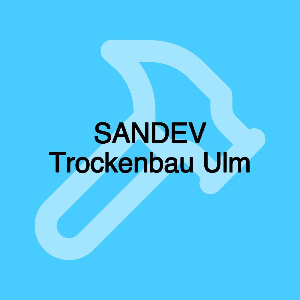 SANDEV Trockenbau Ulm