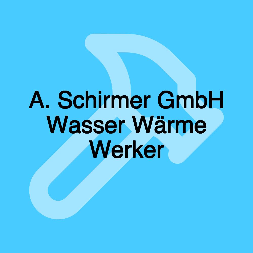 A. Schirmer GmbH Wasser Wärme Werker