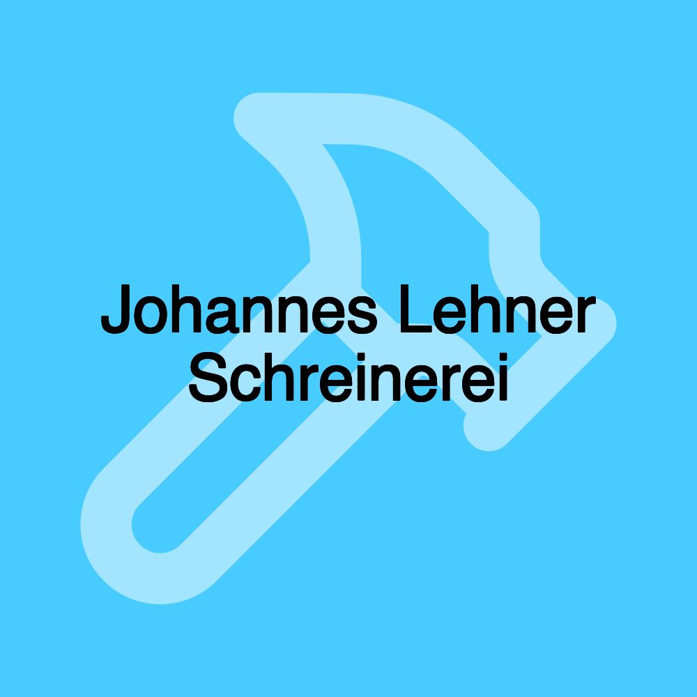 Johannes Lehner Schreinerei