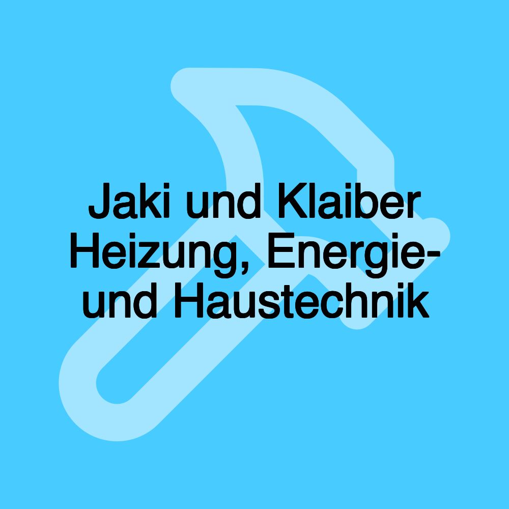 Jaki und Klaiber Heizung, Energie- und Haustechnik