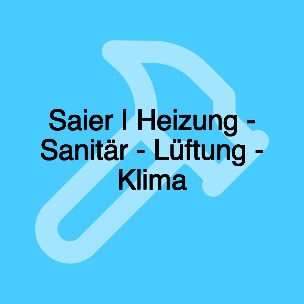 Saier | Heizung - Sanitär - Lüftung - Klima