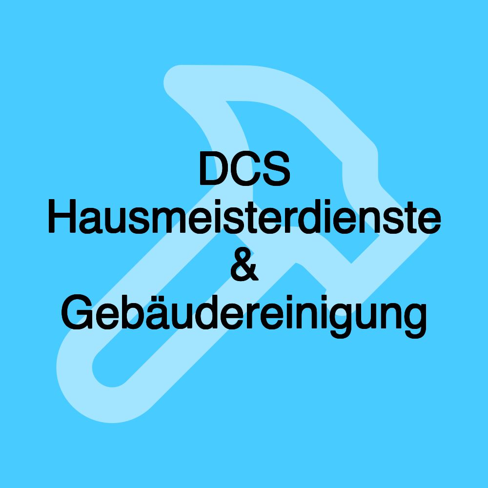 DCS Hausmeisterdienste & Gebäudereinigung