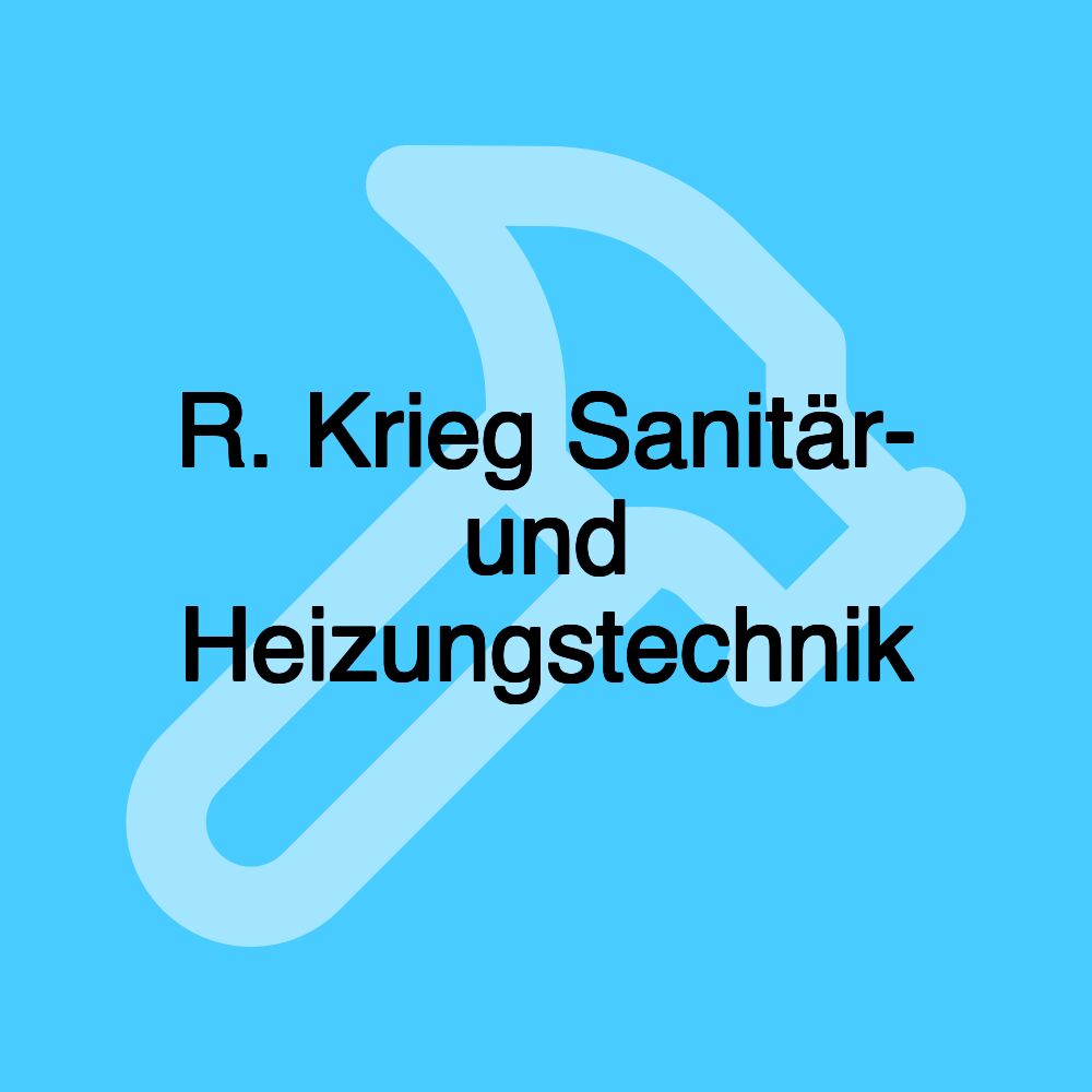 R. Krieg Sanitär- und Heizungstechnik