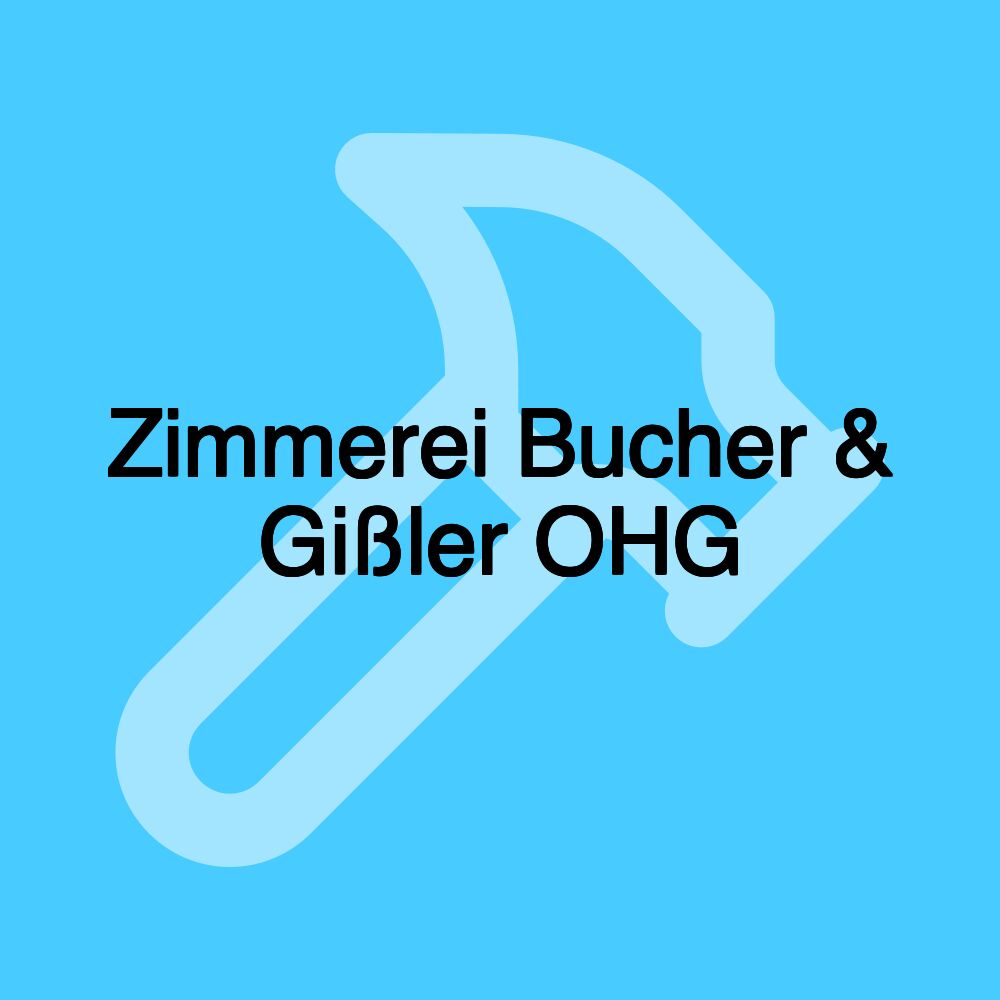 Zimmerei Bucher & Gißler OHG