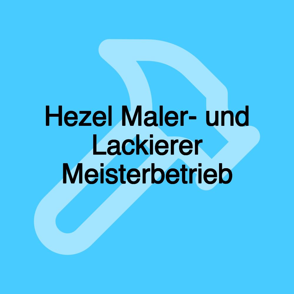 Hezel Maler- und Lackierer Meisterbetrieb