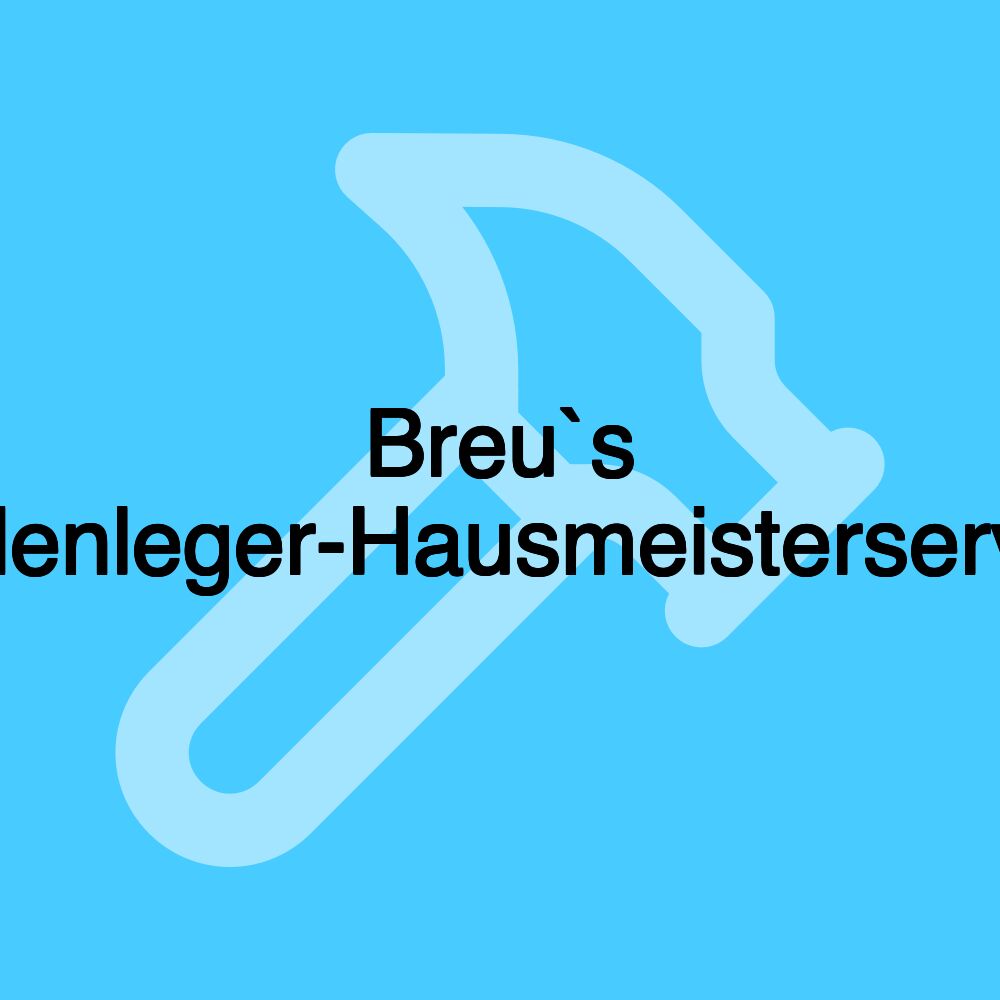 Breu`s Bodenleger-Hausmeisterservice