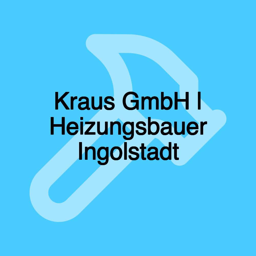 Kraus GmbH | Heizungsbauer Ingolstadt