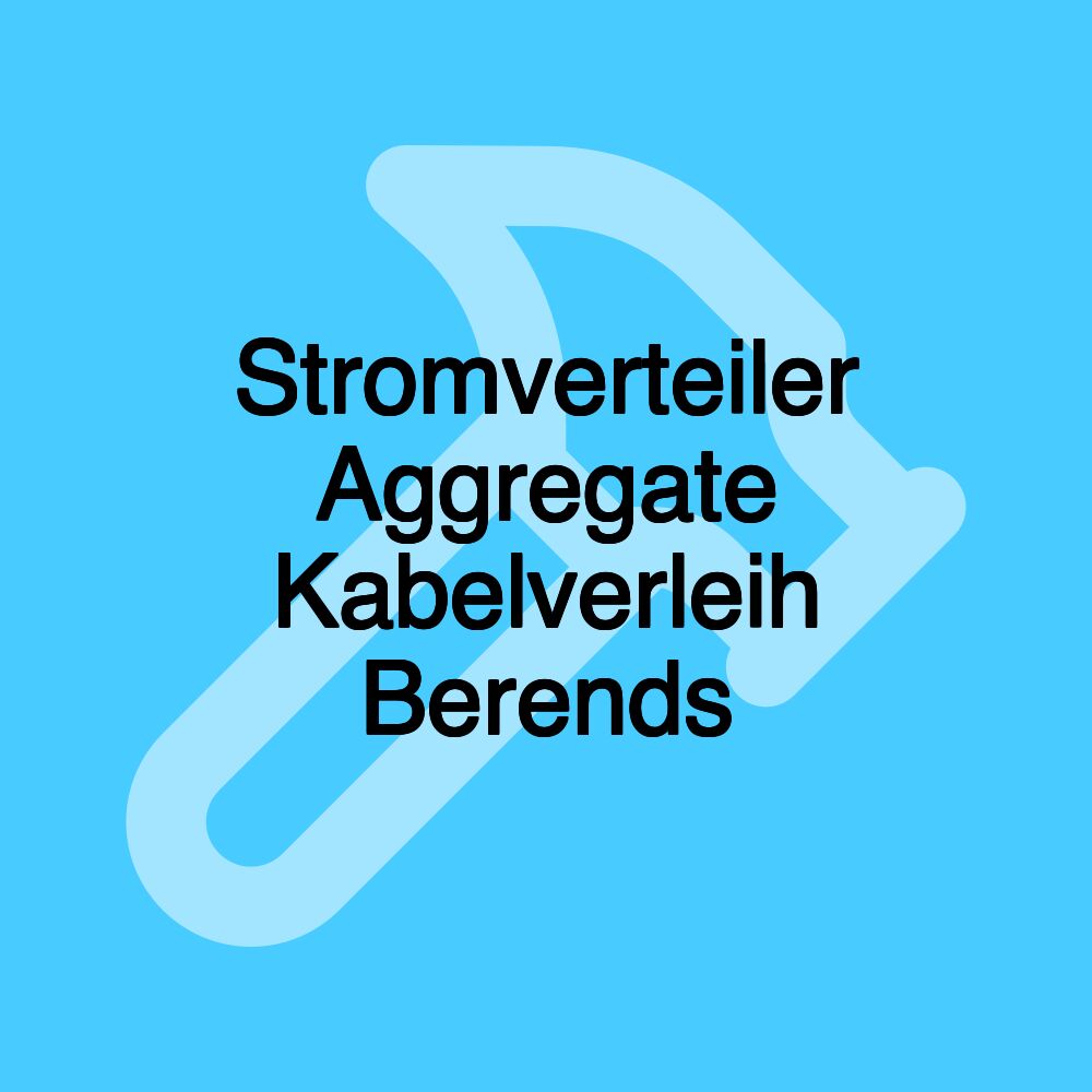 Stromverteiler Aggregate Kabelverleih Berends