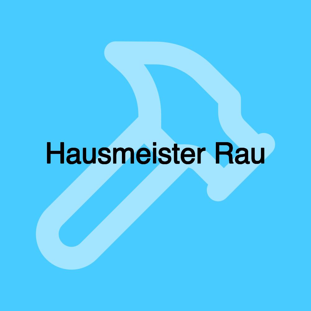 Hausmeister Rau