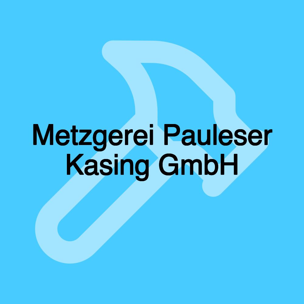 Metzgerei Pauleser Kasing GmbH