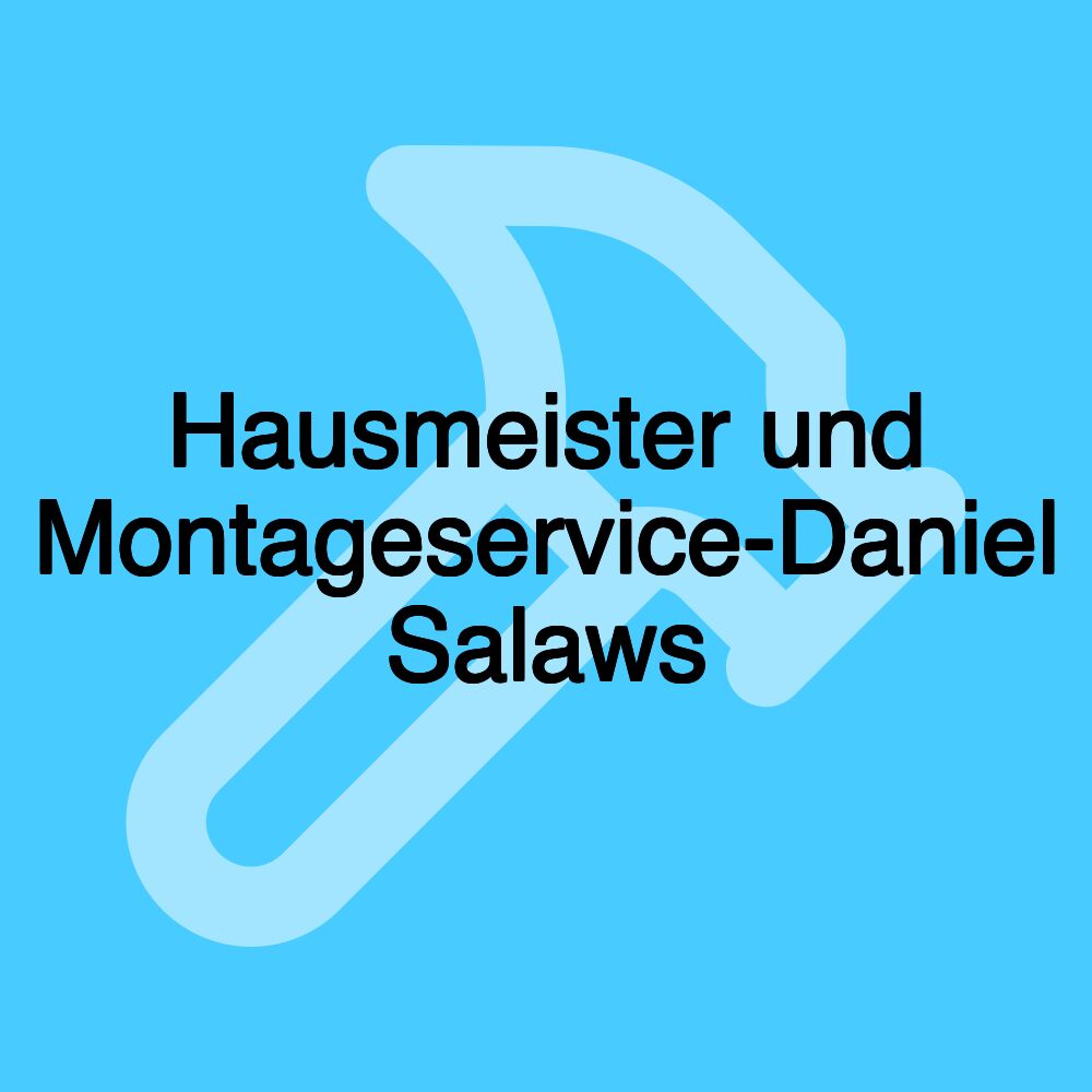 Hausmeister und Montageservice-Daniel Salaws