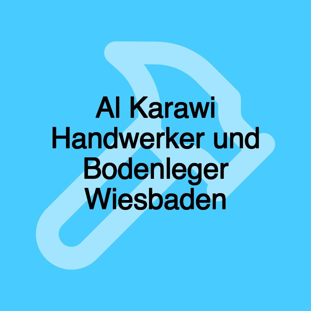 Al Karawi Handwerker und Bodenleger Wiesbaden